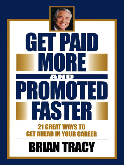 Title details for Get Paid More and Promoted Faster by Brian Tracy - Available